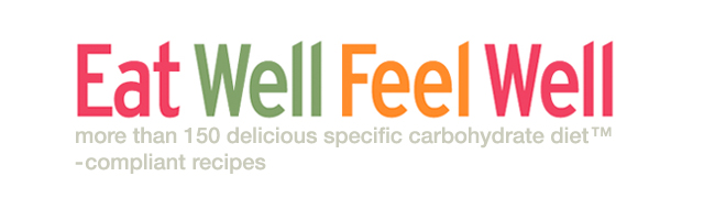 Eat Well Feel Well: more than 150 delicious specific carbohydrate diet™ - Kendall Conrad